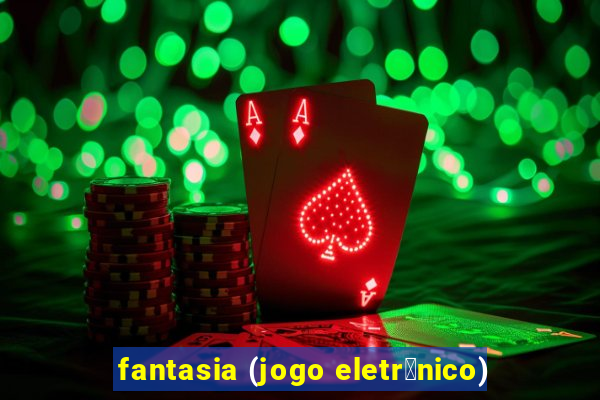 fantasia (jogo eletr么nico)