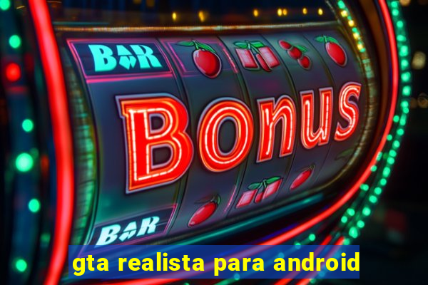 gta realista para android