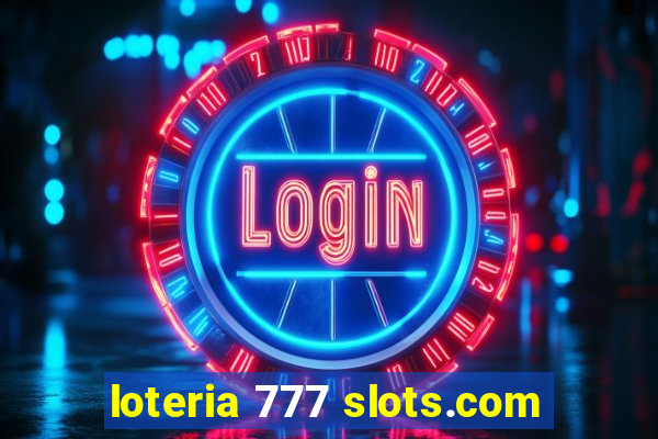 loteria 777 slots.com