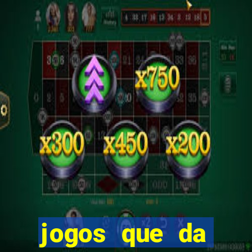 jogos que da dinheiro de verdade 2020