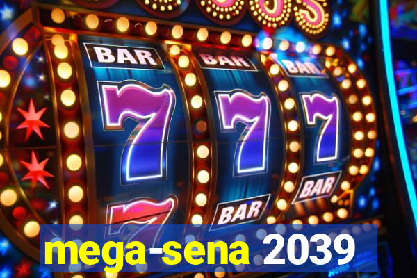 mega-sena 2039