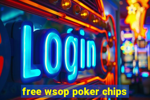 free wsop poker chips