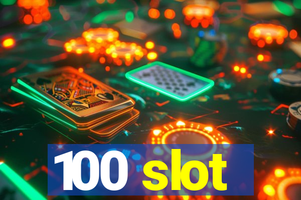 100 slot