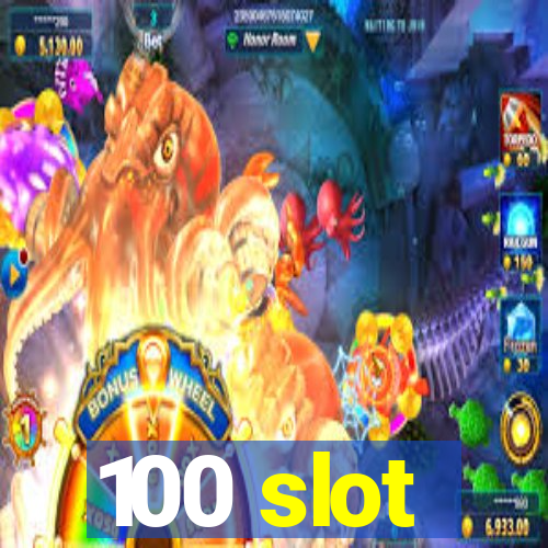 100 slot