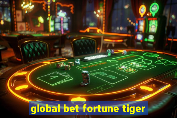 global bet fortune tiger