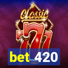 bet 420