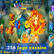 256 jogo cassino