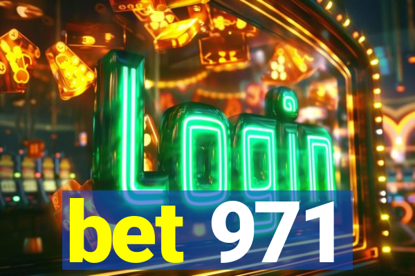 bet 971