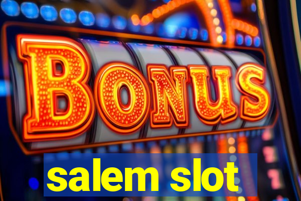 salem slot