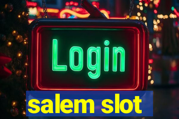 salem slot