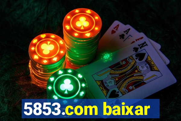 5853.com baixar