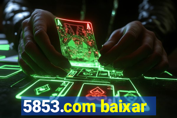 5853.com baixar