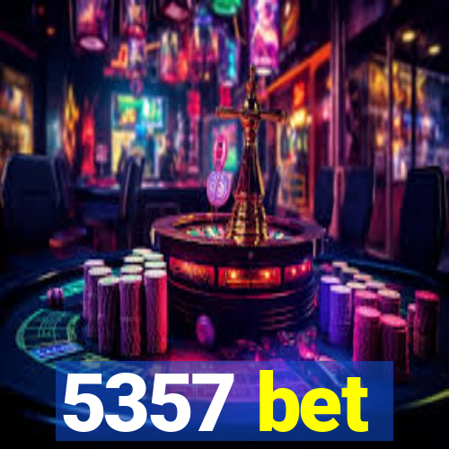 5357 bet