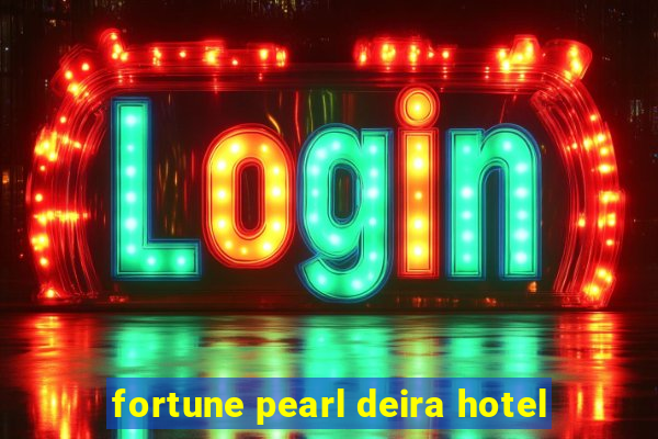 fortune pearl deira hotel