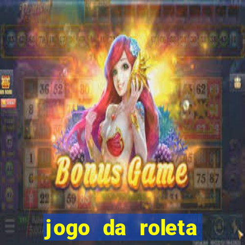 jogo da roleta ganhar dinheiro