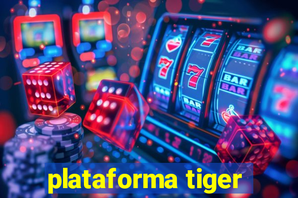 plataforma tiger