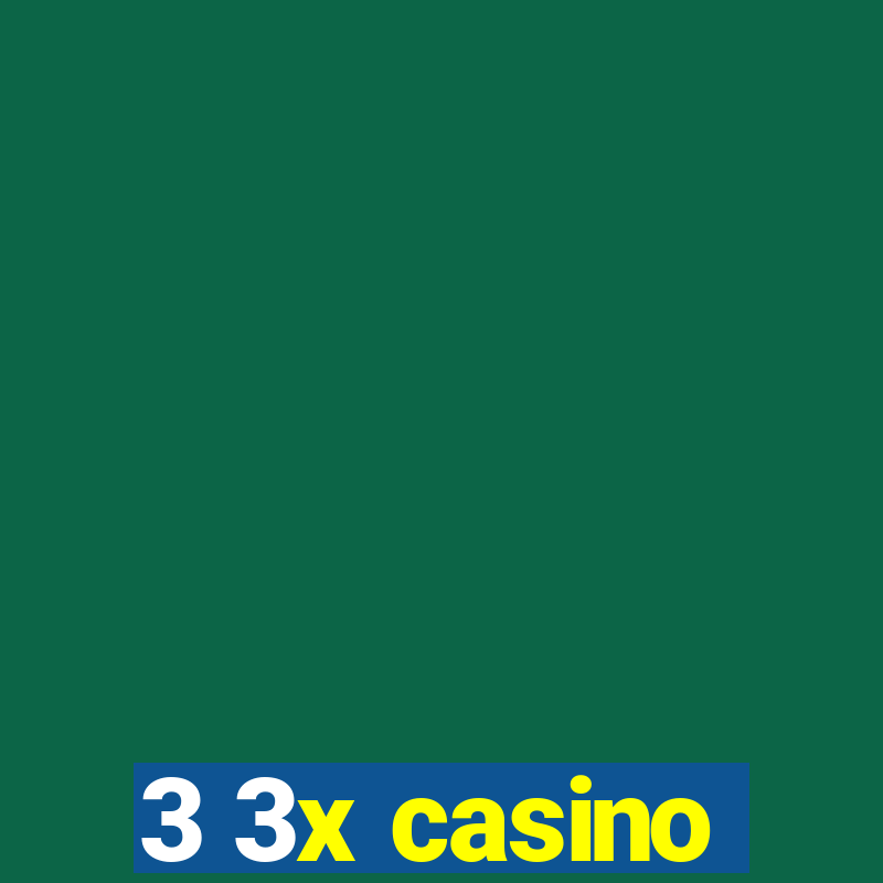 3 3x casino