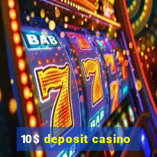 10$ deposit casino