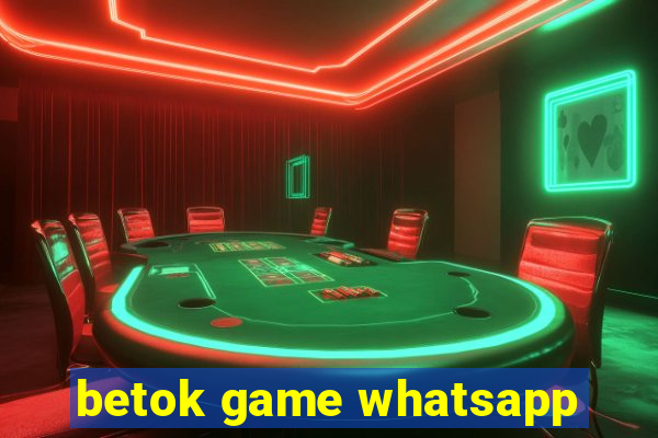 betok game whatsapp