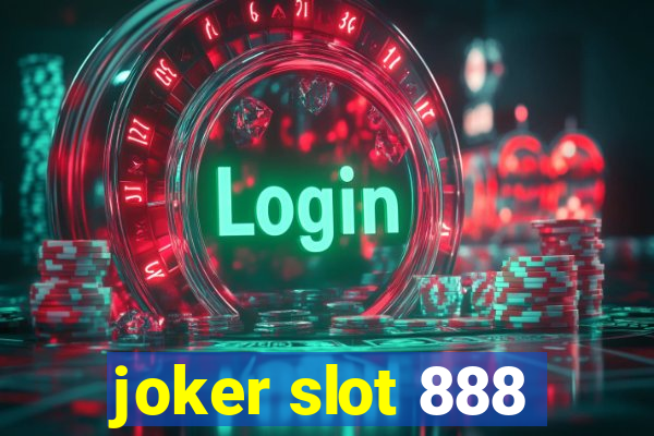 joker slot 888