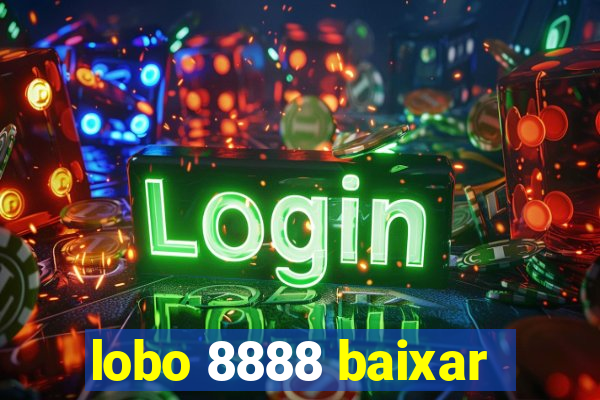 lobo 8888 baixar