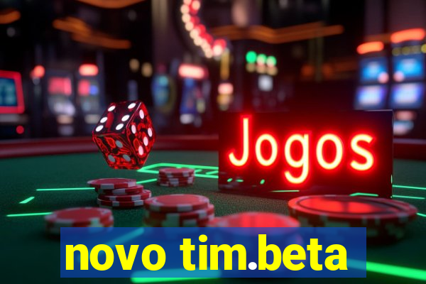 novo tim.beta