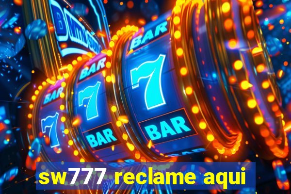 sw777 reclame aqui