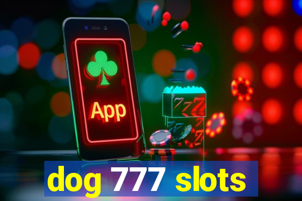 dog 777 slots