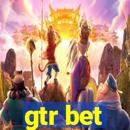 gtr bet