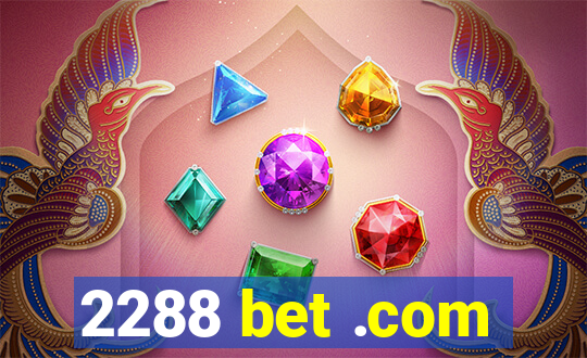 2288 bet .com