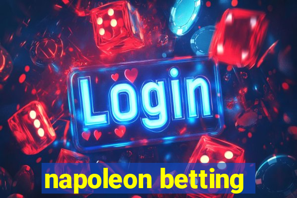 napoleon betting