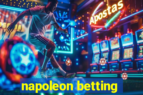 napoleon betting