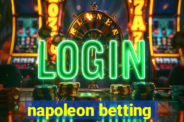 napoleon betting