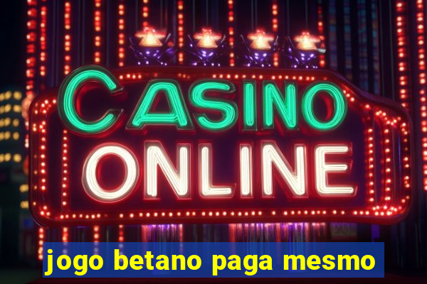 jogo betano paga mesmo