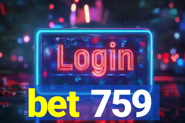 bet 759