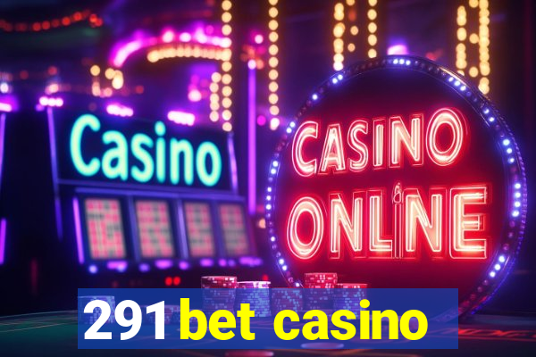 291 bet casino