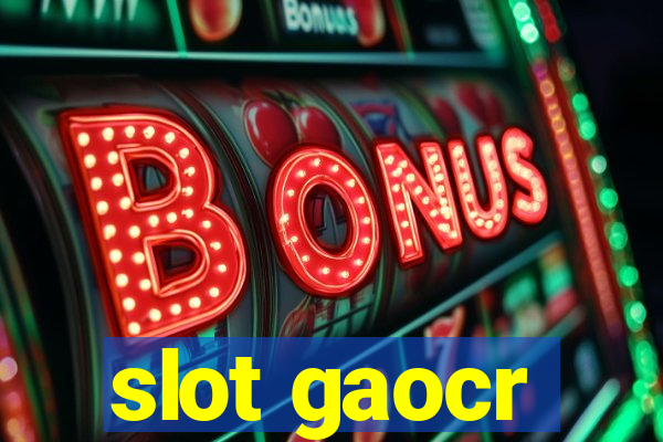 slot gaocr