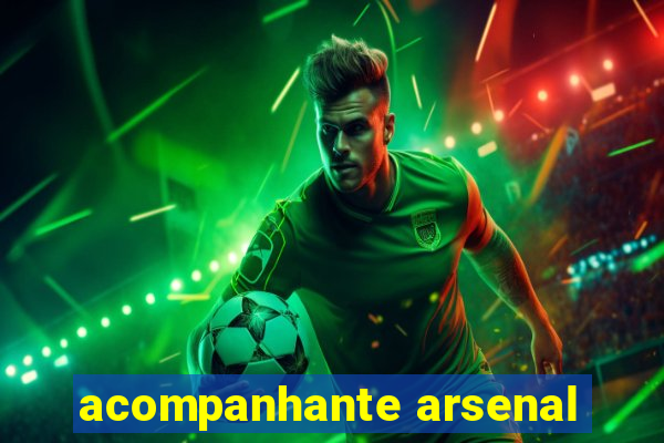 acompanhante arsenal