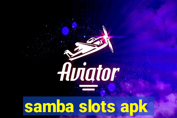 samba slots apk