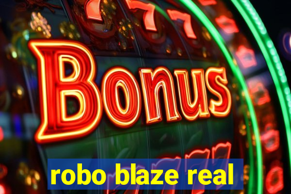 robo blaze real