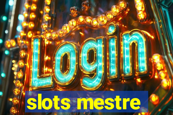 slots mestre