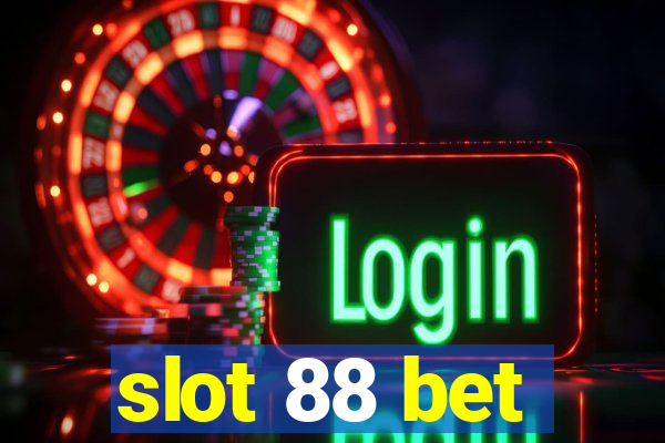 slot 88 bet