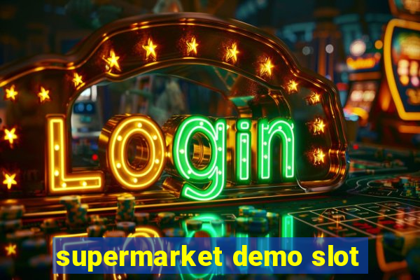 supermarket demo slot