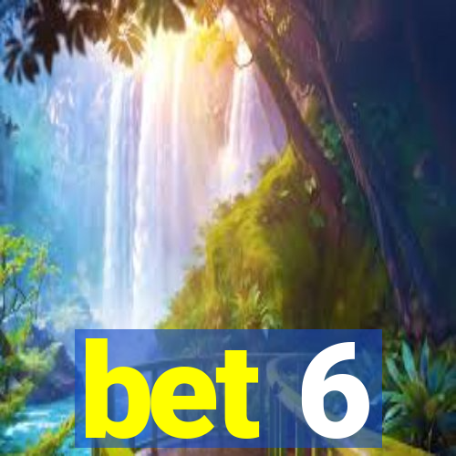 bet 6