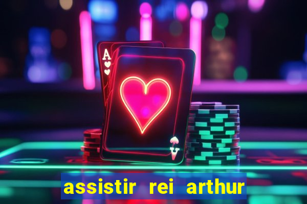 assistir rei arthur 2004 topflix