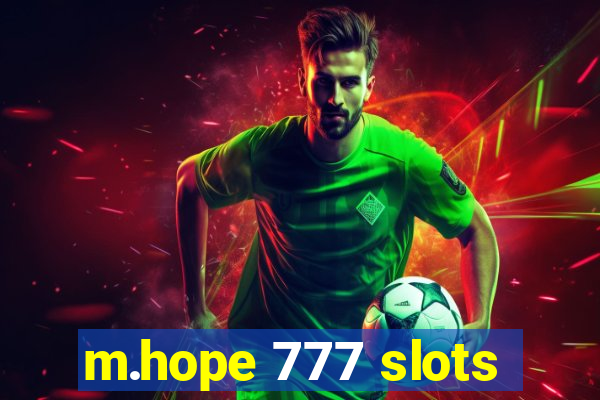 m.hope 777 slots