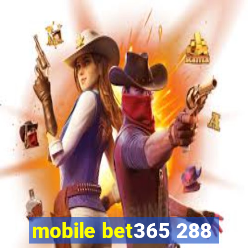 mobile bet365 288