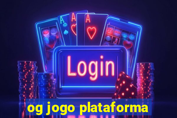 og jogo plataforma