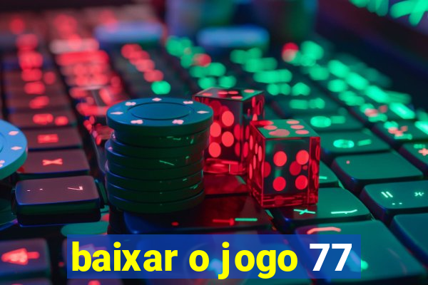 baixar o jogo 77