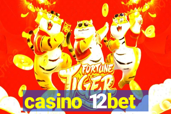 casino 12bet